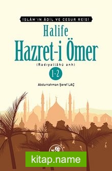 Halife Hz. Ömer (Tek Kitap)  İslam’ın Adil ve Cesur Reisi