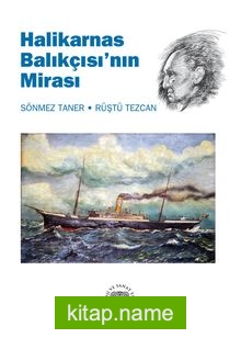 Halikarnas Balıkçısı’nın Mirası