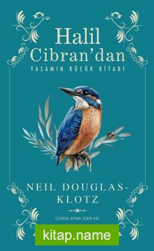 Halil Cibran’dan Yaşamın Küçük Kitabı
