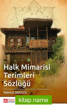 Halk Mimarisi Terimleri Sözlüğü