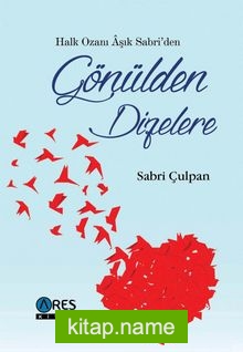 Halk Ozanı Aşık Sabri’den Gönülden Dizelere