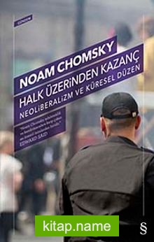 Halk Üzerinden Kazanç – Neoliberalizm ve Küresel Düzen