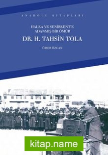 Halka ve Senirkent’e Adanmış Bir Ömür Dr. H. Tahsin Tola