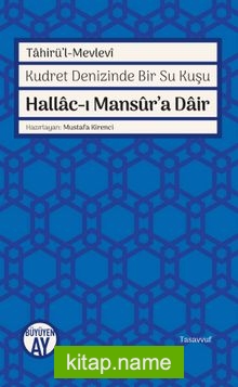 Hallac-ı Mansur’a Dair  Kudret Denizinde Bir Su Kuşu