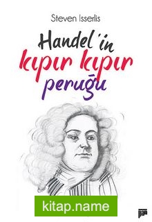 Handel’in Kıpır Kıpır Peruğu