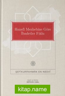 Hanefi Mezhebine Göre İbadetler Fıkhı