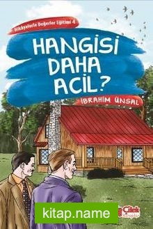 Hangisi Daha Acil / Hikayelerle Değerler Eğitimi 4