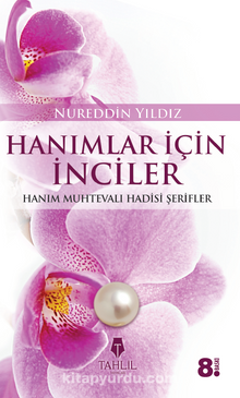 Hanımlar İçin İnciler Hanım Muhtevalı Hadis-i Şerifler