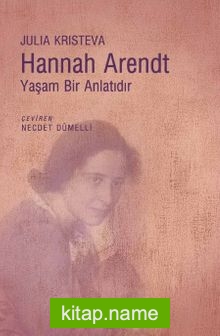 Hannah Arendt Yaşam Bir Anlatıdır