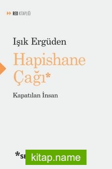 Hapishane Çağı  Kapatılan İnsan