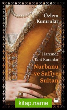 Haremde Taht Kuranlar Nurbanu ve Safiye Sultan