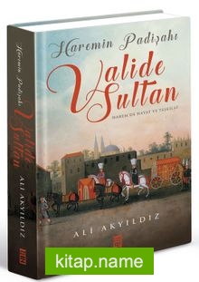 Haremin Padişahı Valide Sultan (Renkli – Büyük Boy – Ciltli)