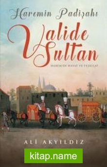 Haremin Padişahı Valide Sultan