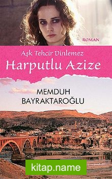 Harputlu Azize  Aşk Tehcir Dinlemez