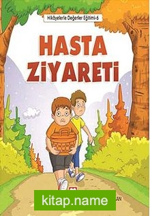 Hasta Ziyareti / Hikayelerle Değerler Eğitimi 6