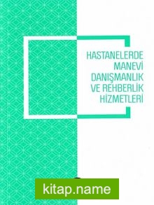 Hastanelerde Manevi Danışmanlık ve Rehberlik Hizmetleri