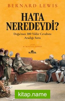 Hata Neredeydi? Doğu’nun 300 Yıldır Cevabını Aradığı Soru