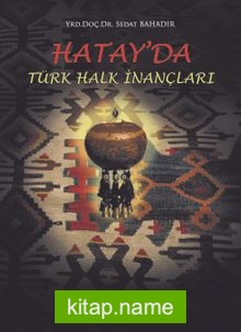 Hatay’da Türk Halk İnançları