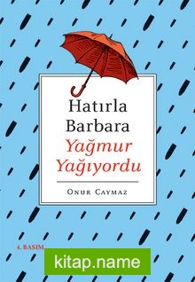 Hatırla Barbara Yağmur Yağıyordu