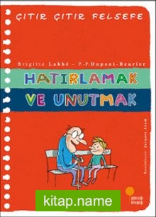 Hatırlamak ve Unutmak / Çıtır Çıtır Felsefe (29. Kitap)