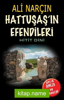 Hattutaş’ın Efendileri-Hitit Dini