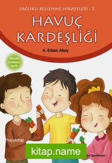 Havuç Kardeşliği / Sağlıklı Beslenme Hikayeleri 2