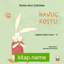 Havuç Koştu / Değerler Eğitimi Serisi 10