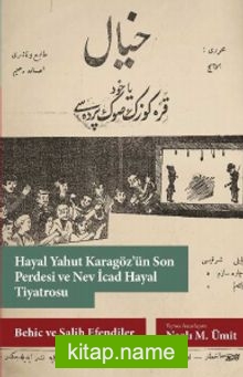 Hayal Yahut Karagöz’ün Son Perdesi ve Nev İcad Hayal Tiyatrosu  Behic ve Salih Efendiler