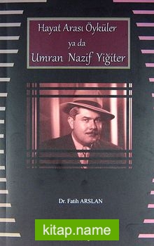 Hayat Arası Öyküler ya da Umran Nazif Yiğiter