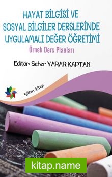 Hayat Bilgisi Ve Sosyal Bilgiler Derslerinde Uygulamalı Değer Öğretimi