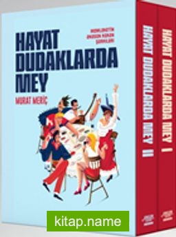 Hayat Dudaklarda Mey (2 Kitap Takım)  Memleketin Anason Kokan Şarkıları