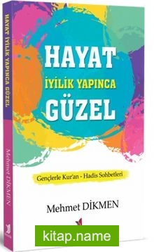 Hayat İyilik Yapınca Güzel