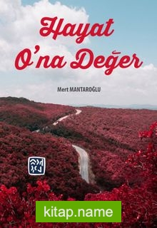 Hayat O’na Değer