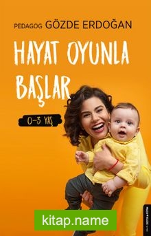 Hayat Oyunla Başlar (0-3 Yaş)