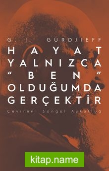 Hayat YalnIzca “Ben” Olduğumda Gerçektir