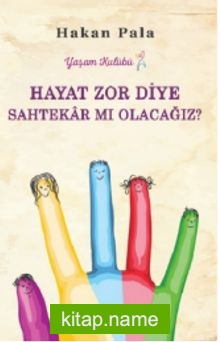 Hayat Zor Diye Sahtekar mı Olacağız?