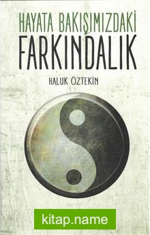 Hayata Bakışımızdaki Farkındalık