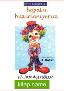 Hayata Hazırlanıyoruz / Oyun Bahçesi Dizisi 1