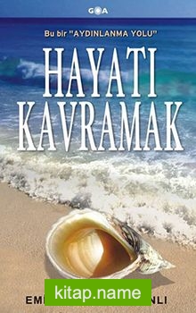 Hayatı Kavramak
