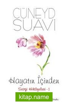 Hayatın İçinden / Sevgi Hikayeleri 1