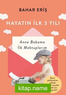 Hayatın İlk 3 Yılı