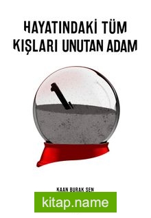 Hayatındaki Tüm Kışları Unutan Adam
