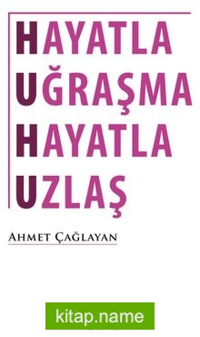 Hayatla Uğraşma Hayatla Uzlaş