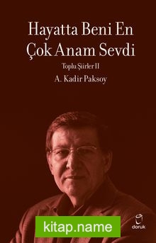 Hayatta Beni En Çok Annem Sevdi / Toplu Şiirleri 2