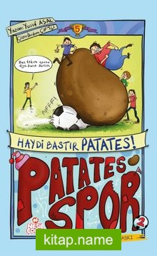 Haydi Bastır Patates! / Patatesspor 5