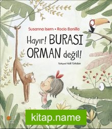 Hayır! Burası Orman Değil!