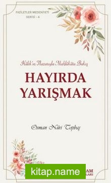 Hayırda Yarışmak / Halık’ın Nazarıyla Mahlukata Bakış