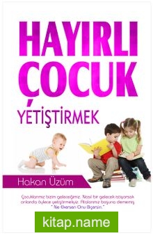 Hayırlı Çocuk Yetiştirmek