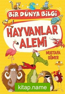 Hayvanlar Alemi / Bir Dünya Bilgi