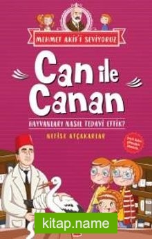 Hayvanları Nasıl Tedavi Ettik? / Can ile Canan Mehmet Akif’i Seviyoruz